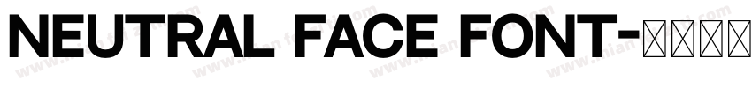 Neutral Face Font字体转换